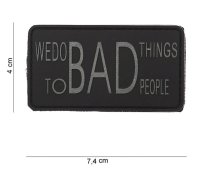 3D PVC Antsiuvas su velkro "We do bad things to bad people"